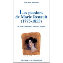 Passions de Marie Renault (1775-1855) (Les)