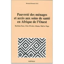 Pauvreté des ménages et accès aux soins de santé en Afrique de l'Ouest. Burkina Faso, Côte d'Ivoire, Ghana Mali et Togo