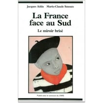 France face au Sud - Le miroir brisé (La)