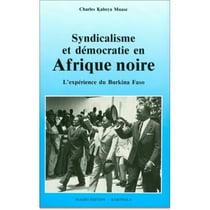Syndicalisme et démocratie en Afrique noire. L'expérience du Burkina