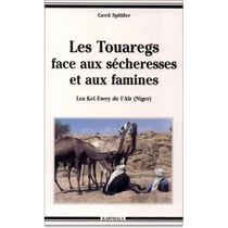 Touaregs face aux sécheresses et aux famines. Les Kelewey de l'aïr (Niger) (1900-1985) (Les)