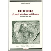 Djorf Torba. Nécropole saharienne antéislamique