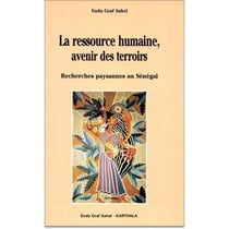 Ressource humaine, avenir des terroirs. Recherches paysannes au Sénégal (La)