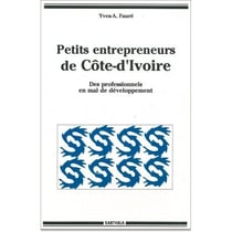 Petits entrepreneurs de Côte-d'Ivoire. Des professionnnels en mal de développement