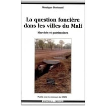 Question foncière dans les villes du Mali - Marchés et patrimoines (La)