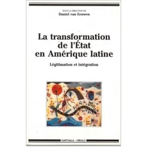 Transformation de l'Etat en Amérique Latine (La). Légitimation et intégration