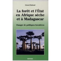 Forêt et l'Etat en Afrique sèche et à Madagascar (La)
