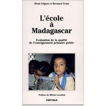 Ecole à Madagascar (L'). Evaluation de la qualité de l'enseignement primaire public