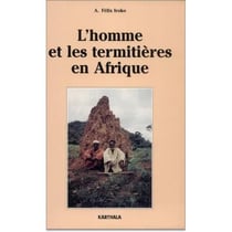 Homme et les termitières en Afrique (L')