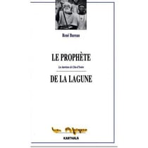 Le prophete de la lagune. les harristes de cote-d'ivoire