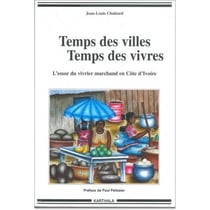 Temps des villes, temps des vivres. L'essor du vivrier en Côte-d'Ivoire