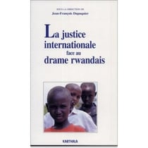 Justice internationale face au drame rwandais (La)