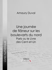 Une journée de flâneur sur les boulevarts du nord - Paris ou le Livre des cent-et-un