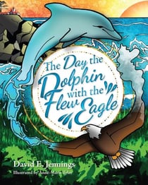 The Day the Dolphin Flew with The Eagle
