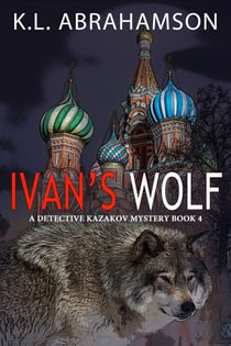 Ivan's Wolf - Detective Kazakov Mysteries, #4