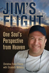 Jim's Flight - One Soul's Perspective from Heaven