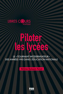 Piloter les lycées - Le "tournant modernisateur" des années 1990 dans l'Education nationale