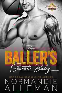 The Baller's Secret Baby: A Sports Romance (Barnes Family Book 1) - Barnes Family, #1