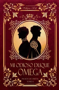 Mi odioso Duque Omega - Palacio de Cristal, #1
