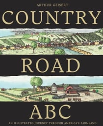 Country Road Abc - An Illustrated Journey Through America's Farmland