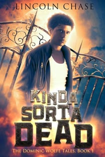 Kinda Sorta Dead - The Dominic Wolfe Tales, #1