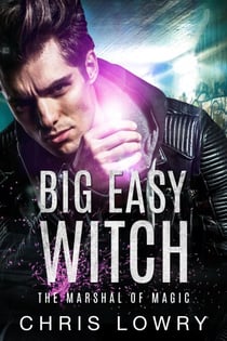 Big Easy Witch - The Marshal of Magic Series