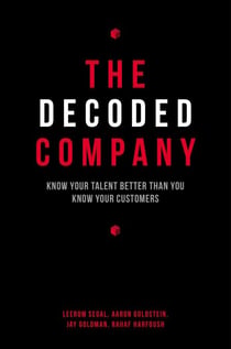 The Decoded Company - Know Your Talent Better Than You Know Your Customers