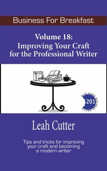 Improving Your Craft for the Professional Writer - Business for Breakfast, #18