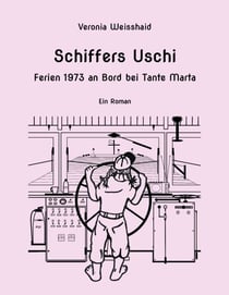 Schiffers Uschi - Ferien 1973 an Bord bei Tante Marta