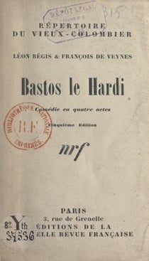 Bastos le Hardi - Comédie en quatre actes