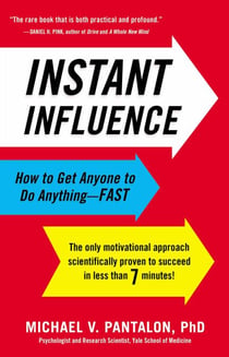 Instant Influence - How to Get Anyone to Do Anything--Fast