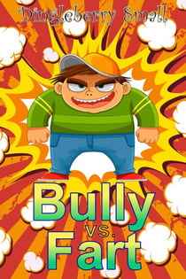 Bully vs. Fart: The Early Daze - Bully vs. Fart, #1