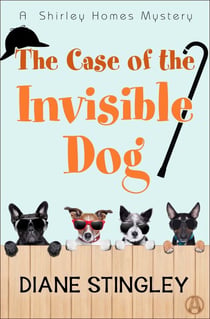 The Case of the Invisible Dog - A Shirley Homes Mystery