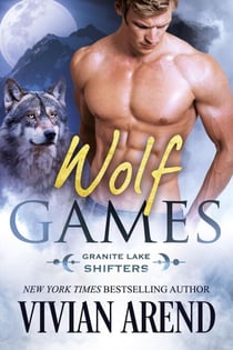 Wolf Games: Granite Lake Wolves #3 - Northern Lights Shifters, #3