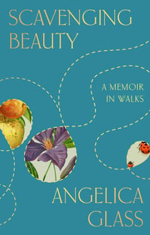 Scavenging Beauty - A Memoir in Walks