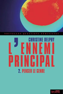 L'ennemi principal - tome 2 - Penser le genre