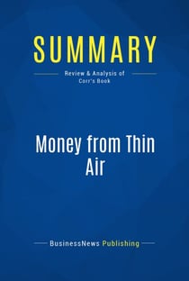 Summary: Money from Thin Air - Review and Analysis of Corr's Book