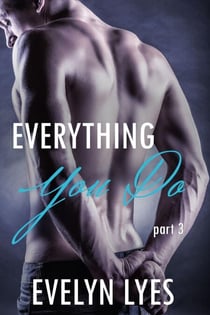 Everything You Do 3 - Everything You Do, #3