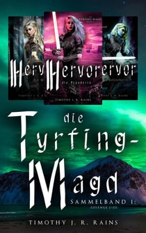 Die Tyrfing-Magd Sammelband I: Gersange I-III Bundle - Die Tyrfing-Magd