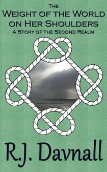 The Weight of the World on Her Shoulders - The Second Realm, #10