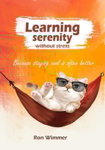 Learning serenity without stress - Because staying cool is often better