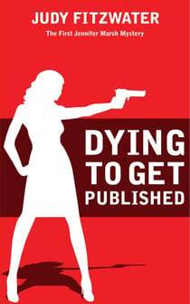 Dying to Get Published - The Jennifer Marsh Mysteries, #1
