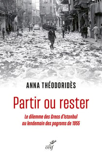 Partir ou rester - Le dilemme des Grecs d'Istanbul au lendemain des pogroms de 1955
