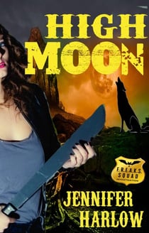 High Moon - A F.R.E.A.K.S. Squad Investigation, #4