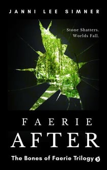 Faerie After: Book 3 of the Bones of Faerie Trilogy - The Bones of Faerie Trilogy, #3