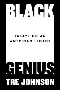 Black Genius - Essays on an American Legacy
