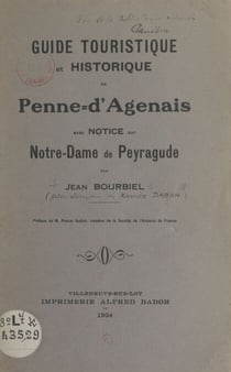 Guide touristique et historique de Penne-d'Agenais - Avec notice sur Notre-Dame de Peyragude