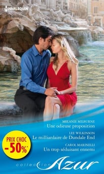 Une odieuse proposition - Le milliardaire de Dundale End - Un trop séduisant ennemi - (promotion)