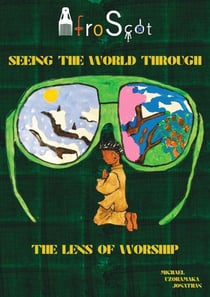 Afro-Scot Seeing The World Through The Lens of Worship - Afro-Scot