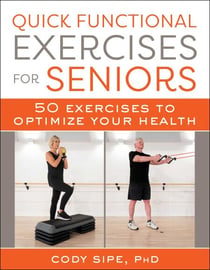 Quick Functional Exercises for Seniors - 50 Exercises to Optimize Your Health